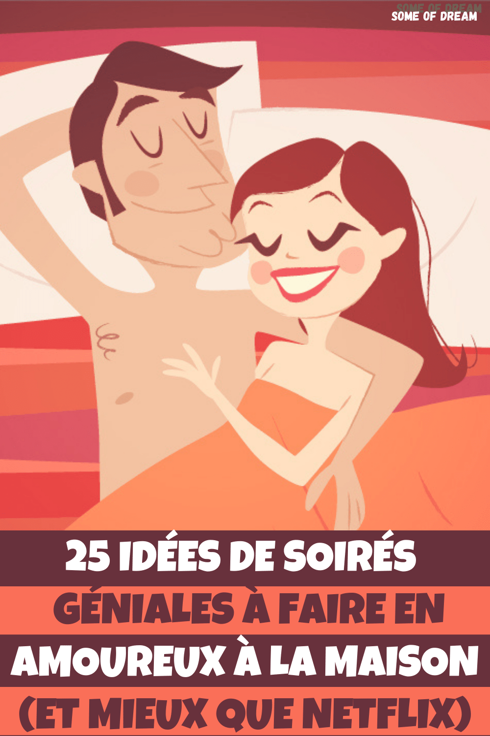 25 idées de soirées géniales à faire en amoureux (et mieux que Netflix)